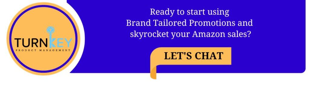 Ready to start using Brand Tailored Promotions and skyrocket your Amazon sales?