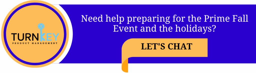 Need help preparing for the Prime Fall Event and the holiday